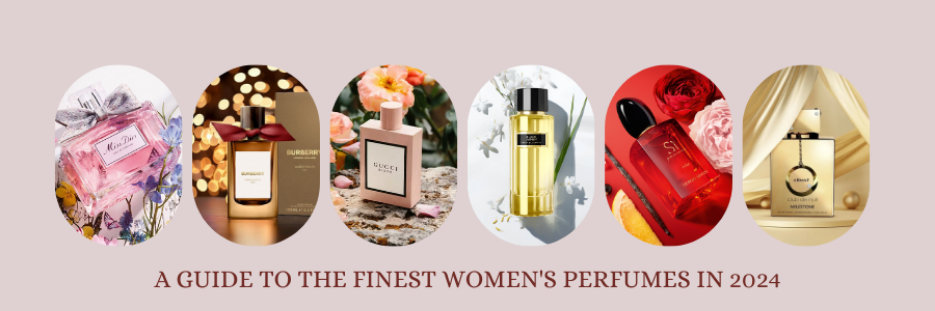 A Guide to the Finest Women's Perfumes in 2024